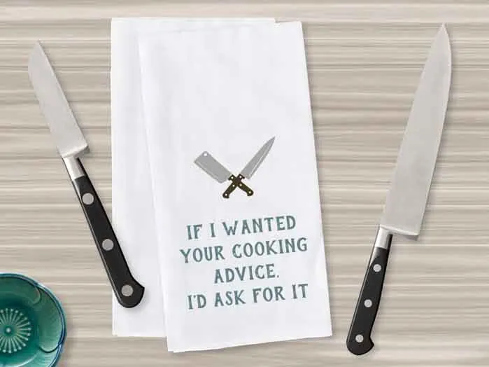 Funny Kitchen Towel - If I wanted your Cooking Advice