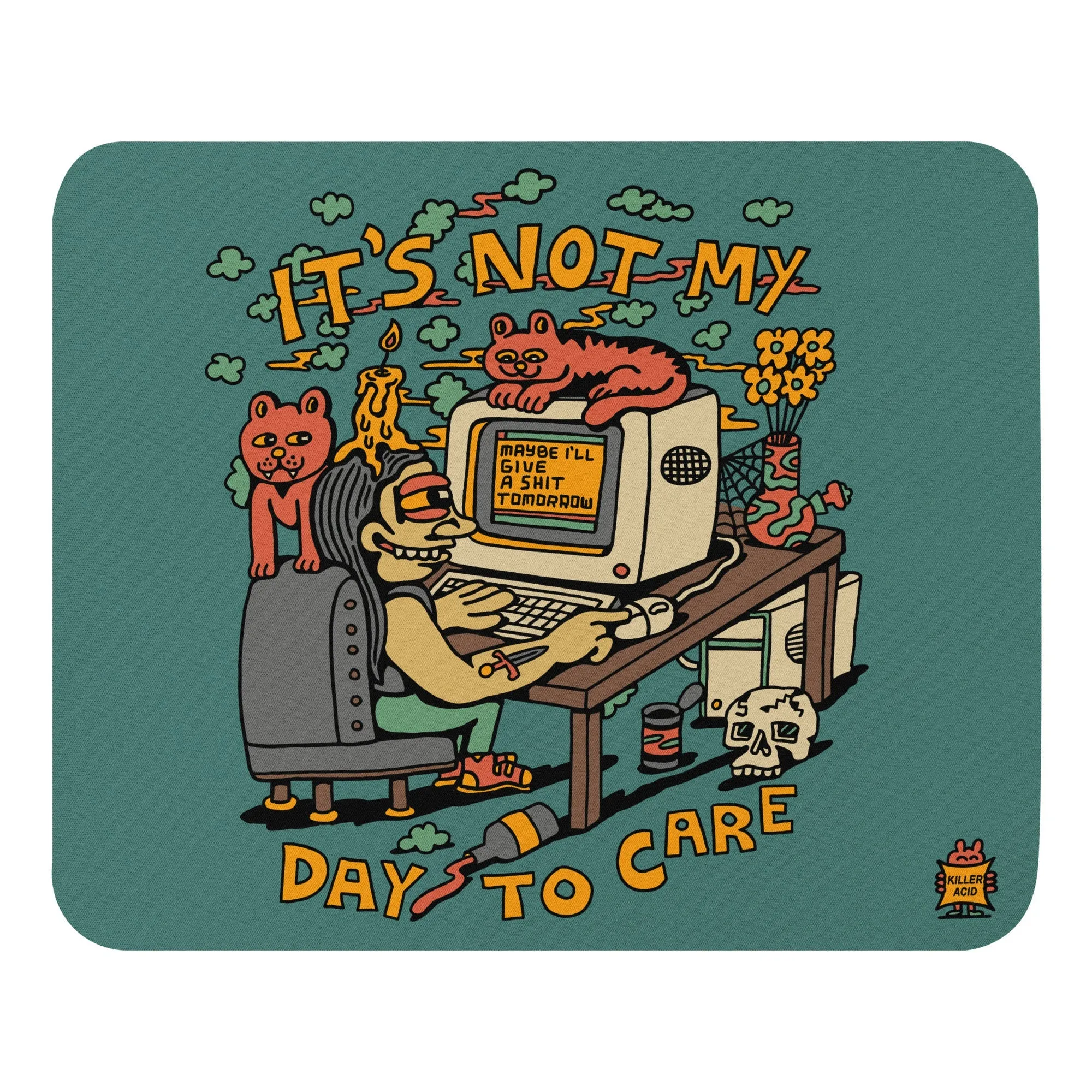 Not My Day Mouse Pad