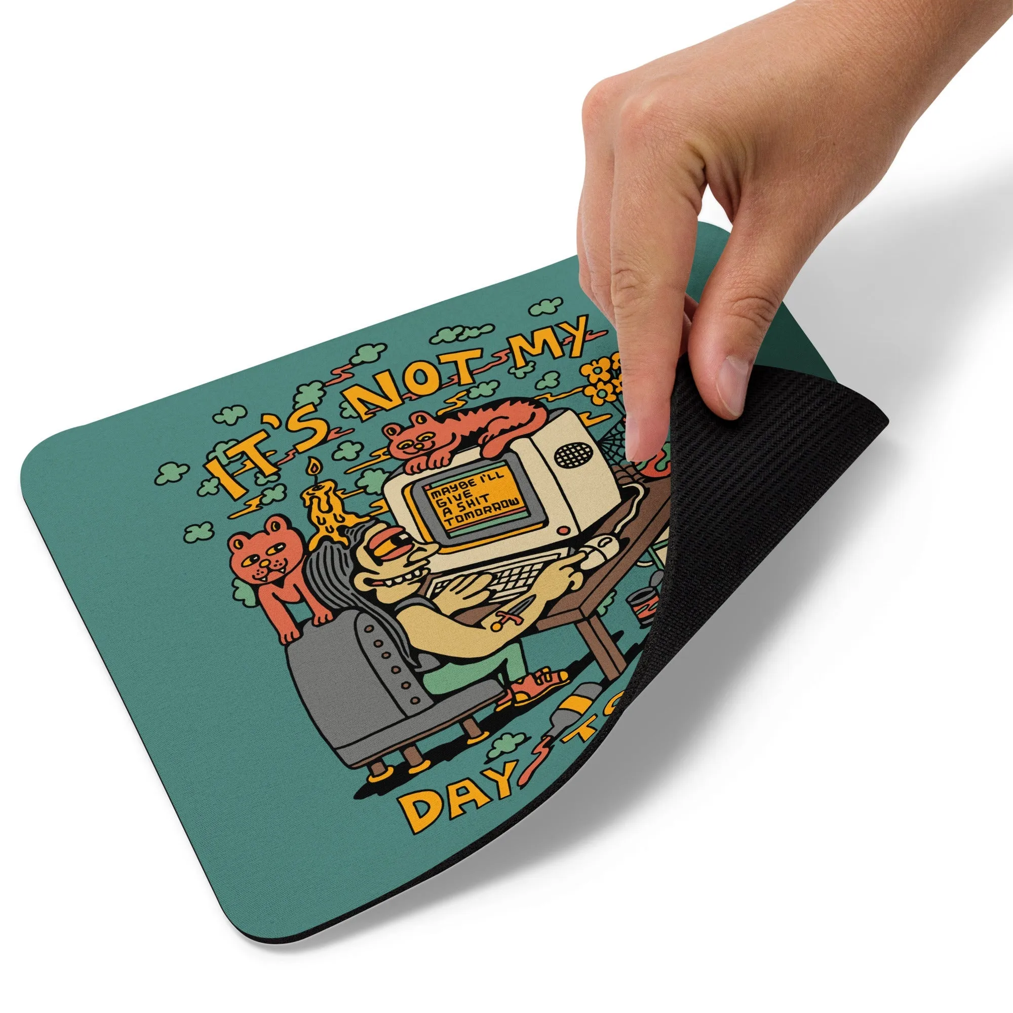 Not My Day Mouse Pad